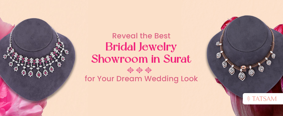 Reveal the Best Bridal Jewelry Showroom in Surat for Your Dream Wedding Look